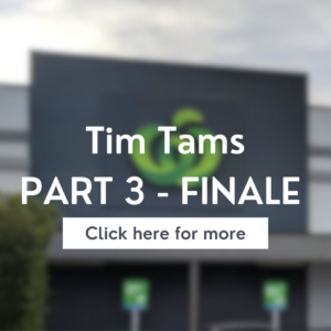 Tim Tams - Part 3 - Finale
