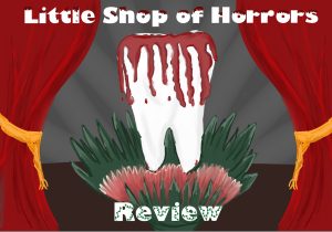  The Little Shop of Horrors of Opening Night: A Review by a Musical Naysayer 